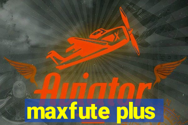 maxfute plus